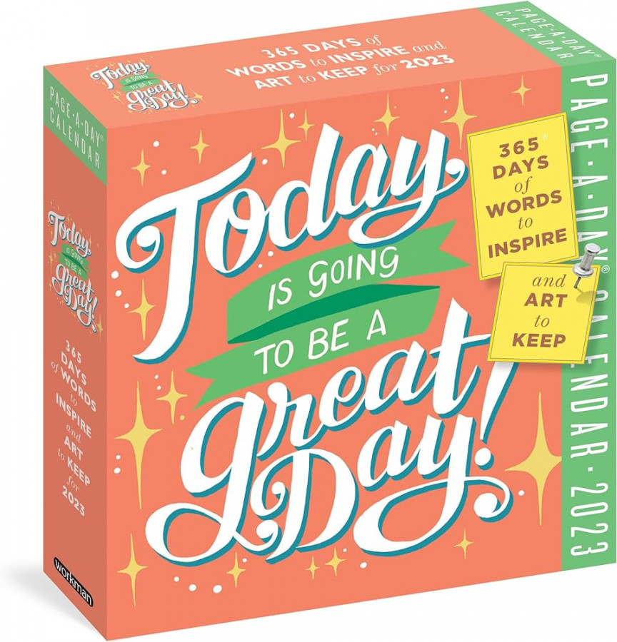 Today Is Going to Be a Great Day! Page-A-Day Calendar :  Days of  Words to Inspire and Art to Keep