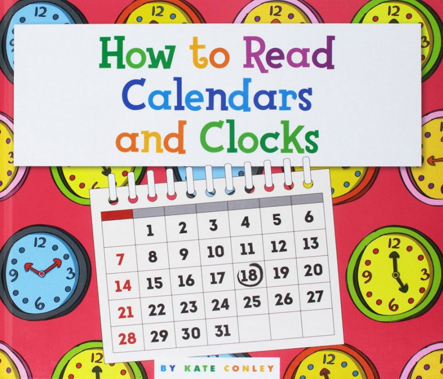 How to Read Calendars and Clocks by Conley, Kate
