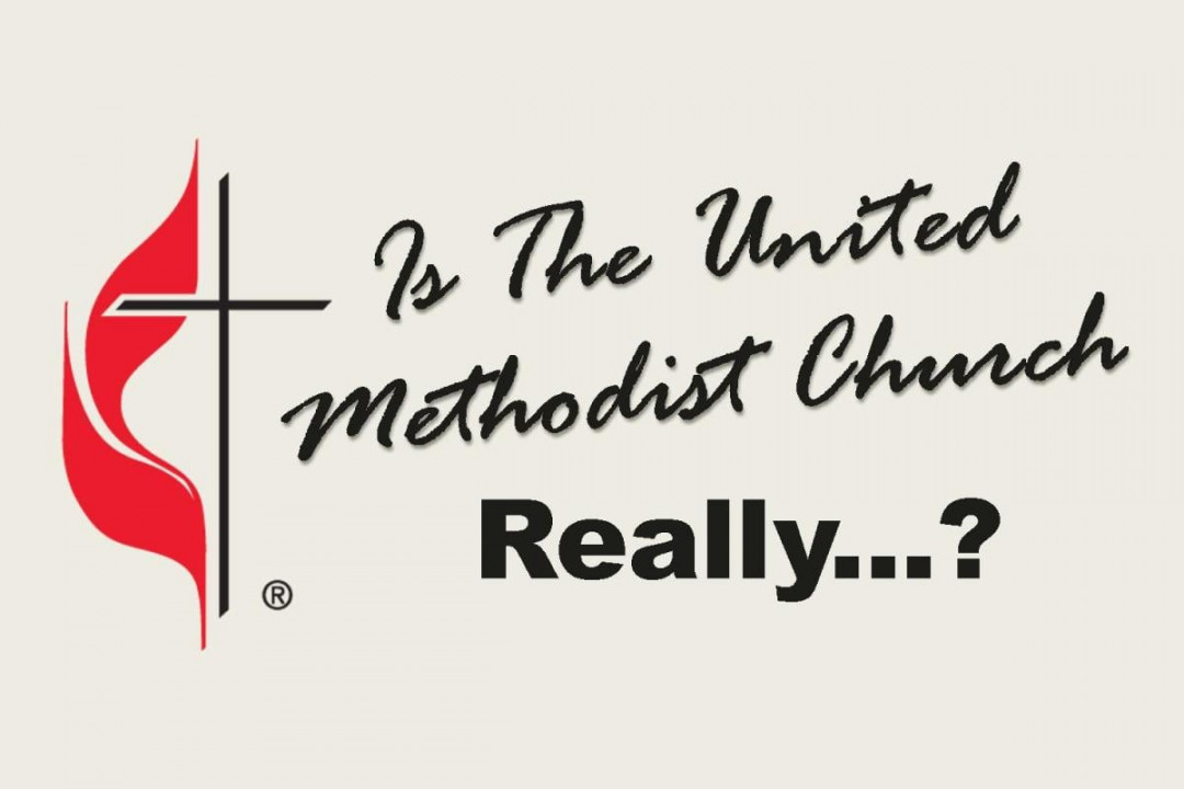 Is The United Methodist Church really? (Part )
